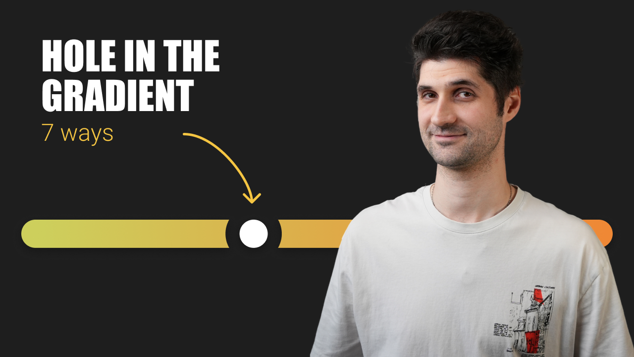 I am standing in front of a gradient with a hole cut out in the shape of a circle and above it the text: hole in gradient 7 ways.